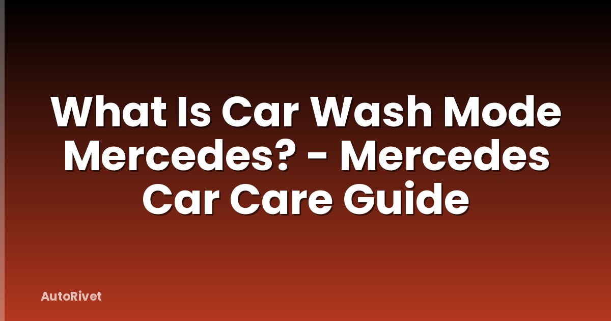 What Is Car Wash Mode Mercedes? - Mercedes Car Care Guide