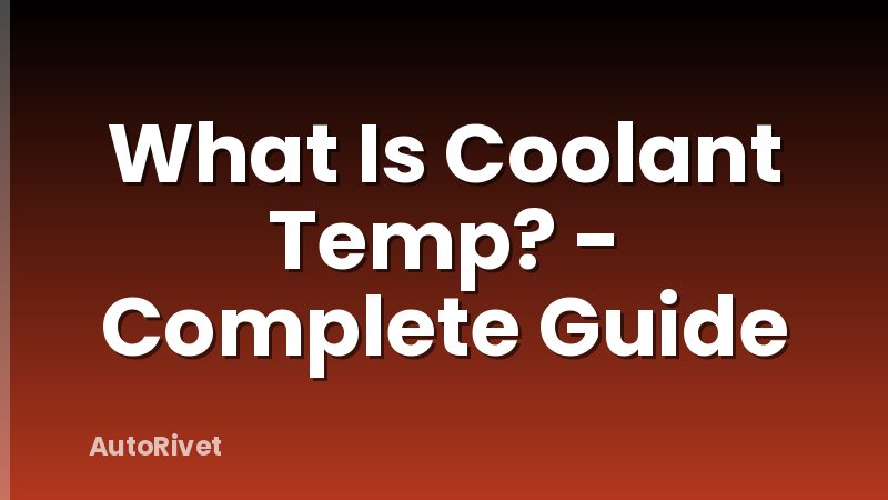 What Is Coolant Temp? - Complete Guide