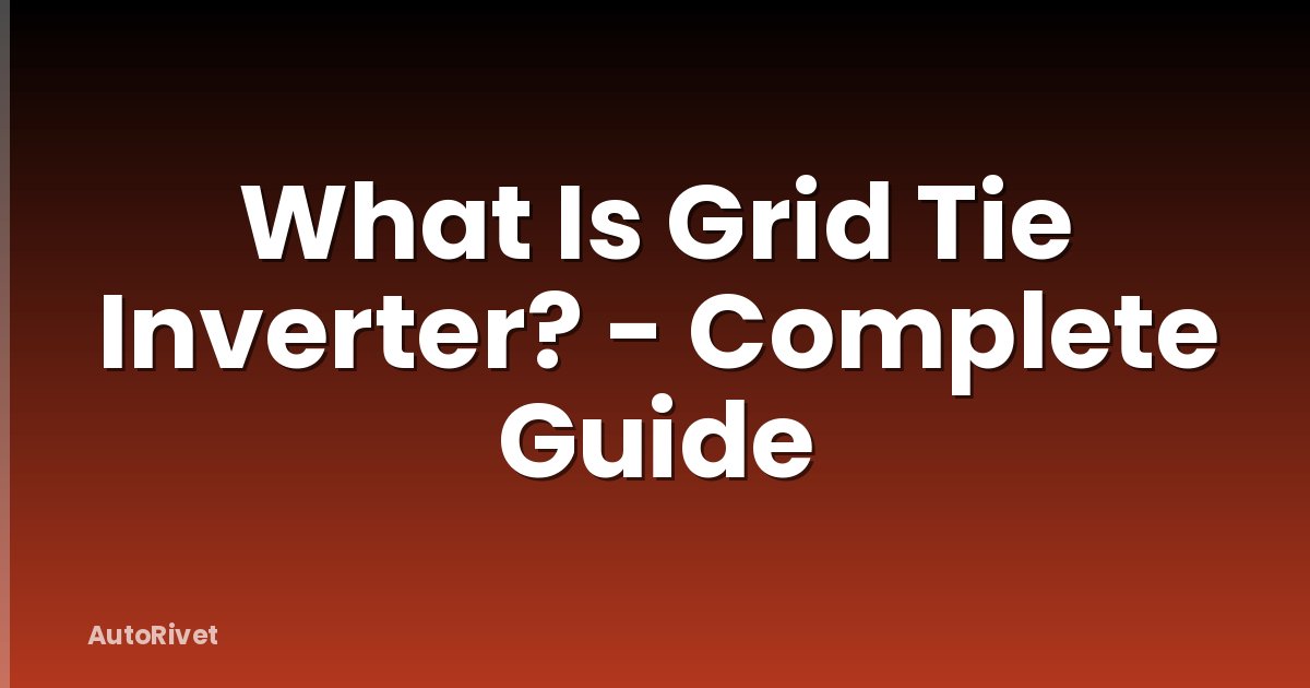 What Is Grid Tie Inverter? - Complete Guide