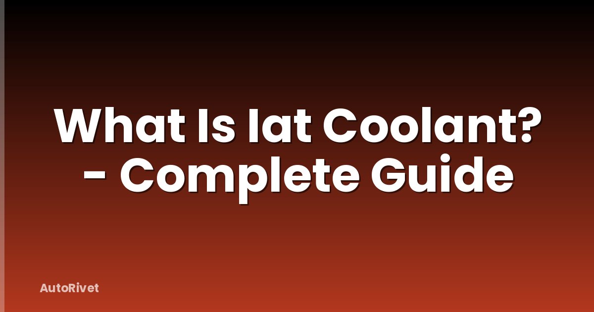 What Is Iat Coolant? - Complete Guide