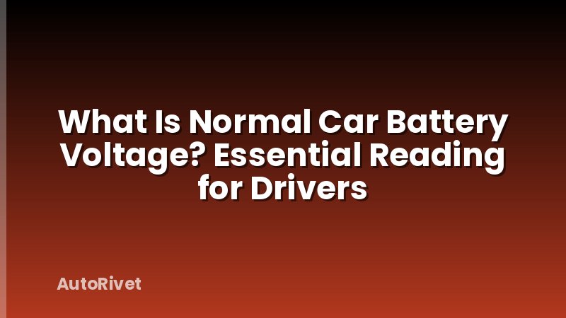 What Is Normal Car Battery Voltage? Essential Reading for Drivers