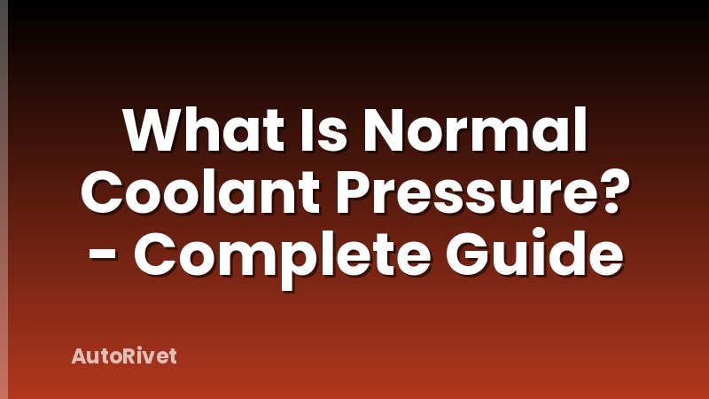 What Is Normal Coolant Pressure? - Complete Guide