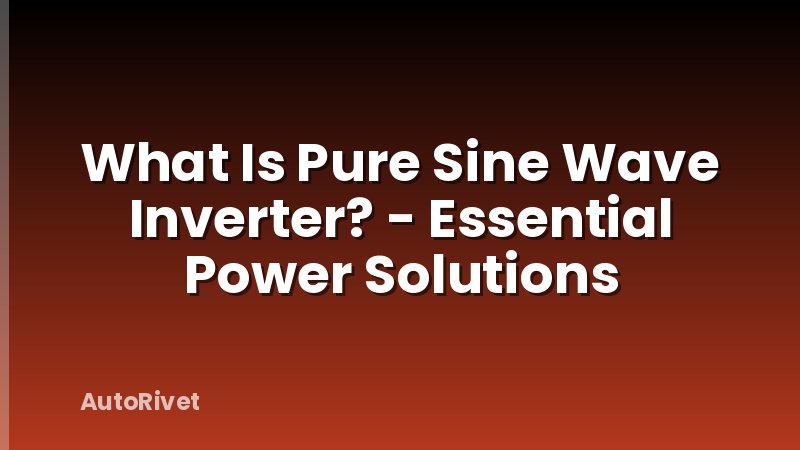 What Is Pure Sine Wave Inverter? - Essential Power Solutions
