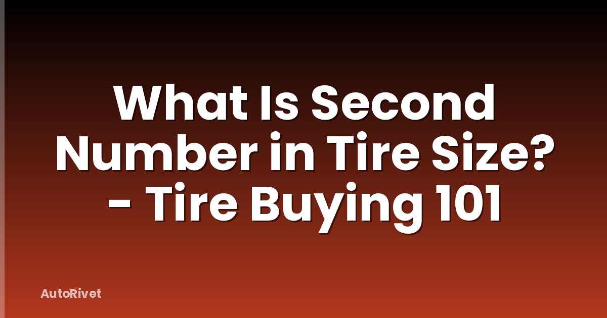 What Is Second Number in Tire Size? - Tire Buying 101