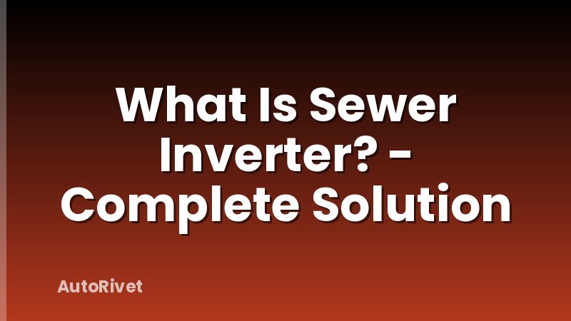 What Is Sewer Inverter? - Complete Solution