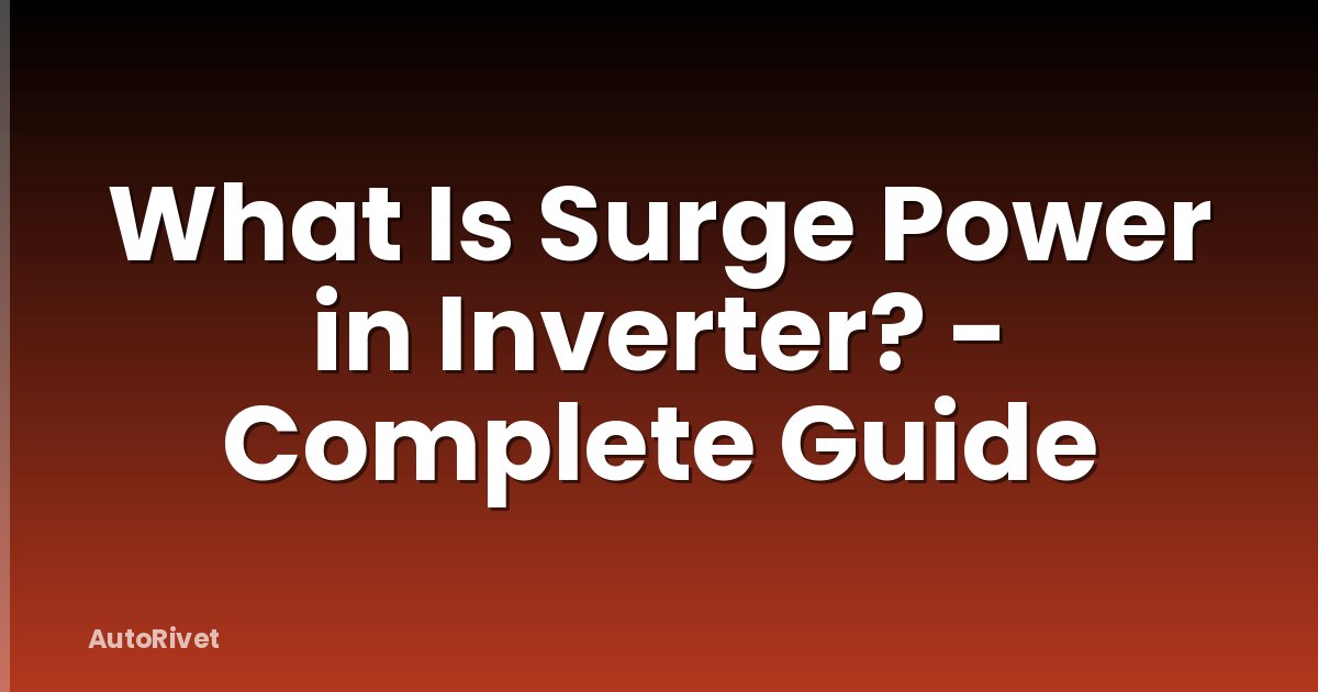 What Is Surge Power in Inverter? - Complete Guide