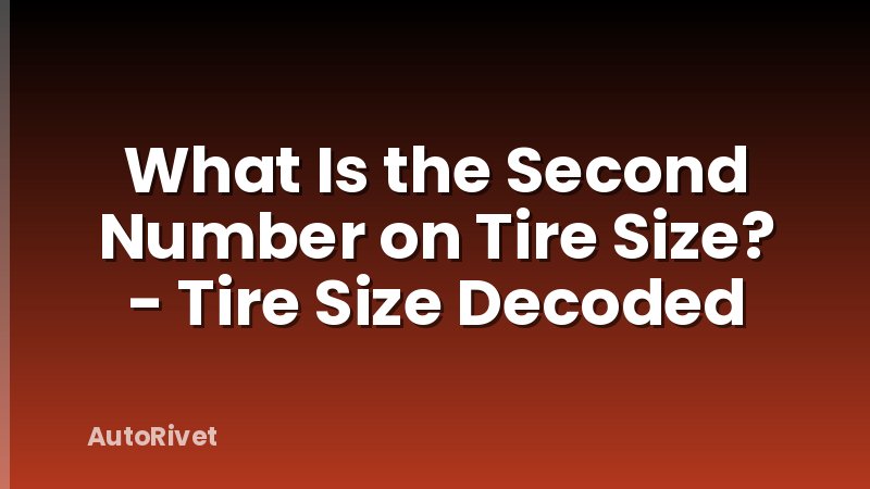 What Is the Second Number on Tire Size? - Tire Size Decoded