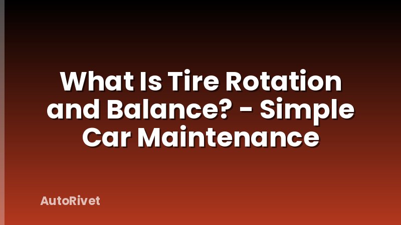 What Is Tire Rotation and Balance? - Simple Car Maintenance