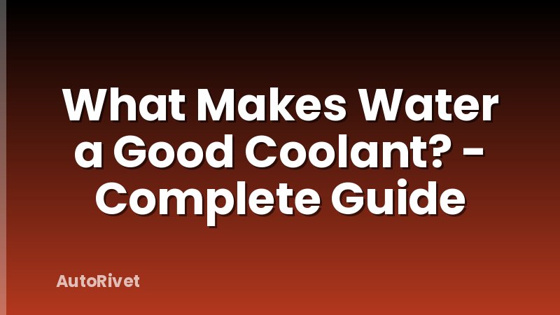 What Makes Water a Good Coolant? - Complete Guide