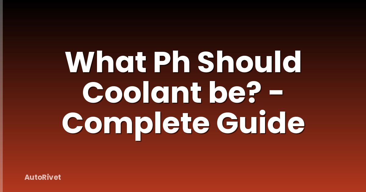 What Ph Should Coolant be? - Complete Guide