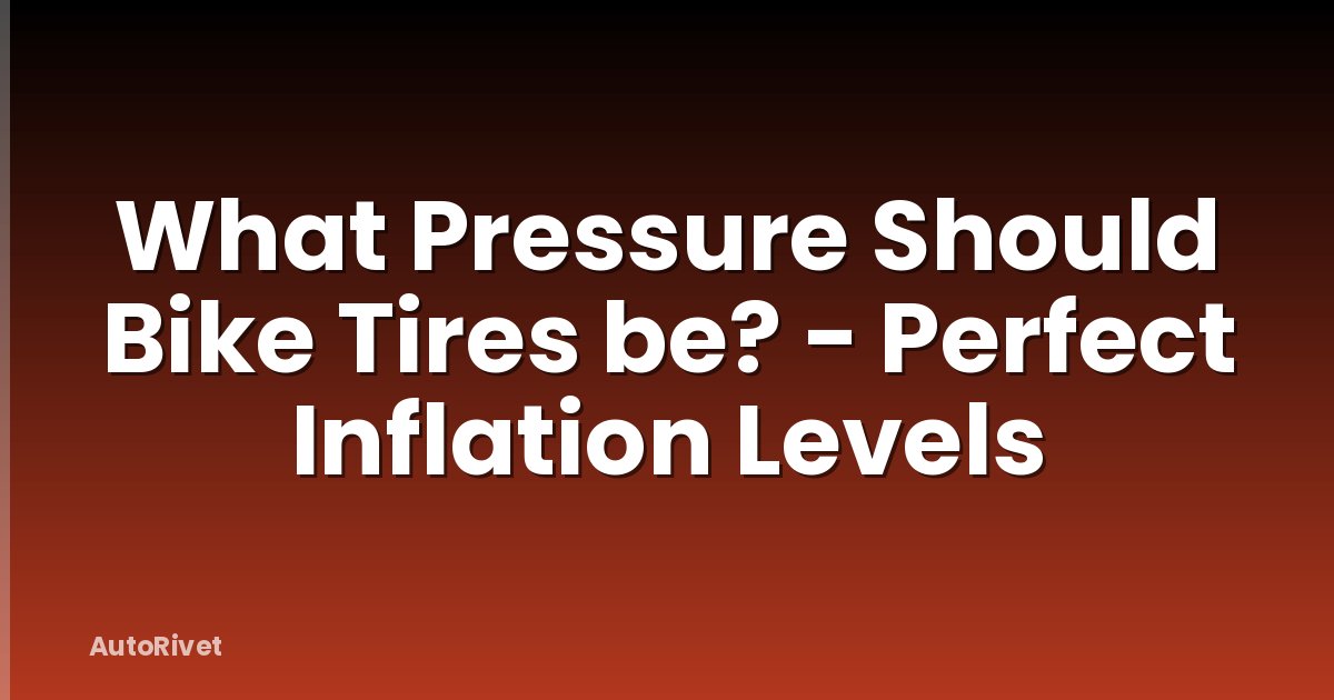 What Pressure Should Bike Tires be? - Perfect Inflation Levels
