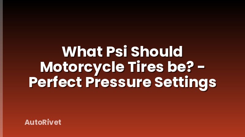 What Psi Should Motorcycle Tires be? - Perfect Pressure Settings