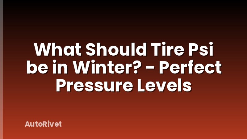 What Should Tire Psi be in Winter? - Perfect Pressure Levels