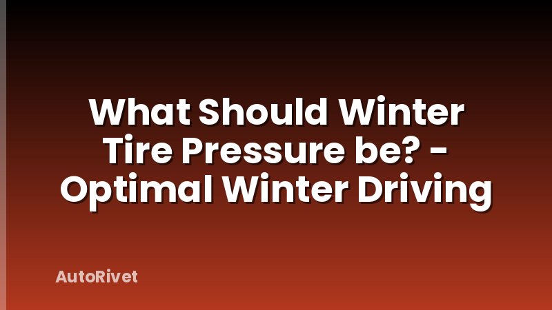 What Should Winter Tire Pressure be? - Optimal Winter Driving