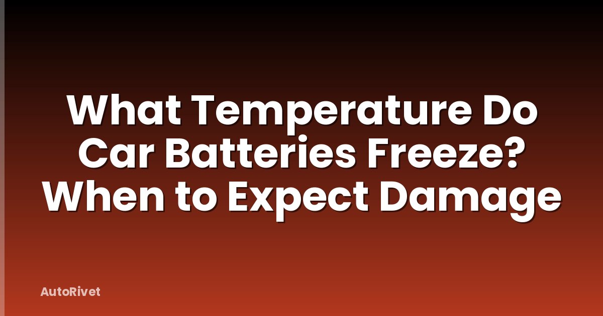 What Temperature Do Car Batteries Freeze? When to Expect Damage