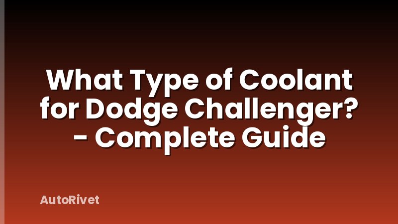 What Type of Coolant for Dodge Challenger? - Complete Guide