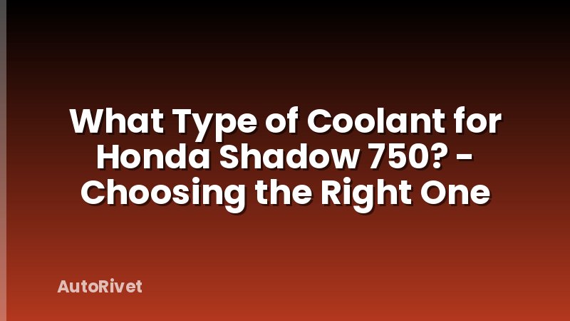 What Type of Coolant for Honda Shadow 750? - Choosing the Right One