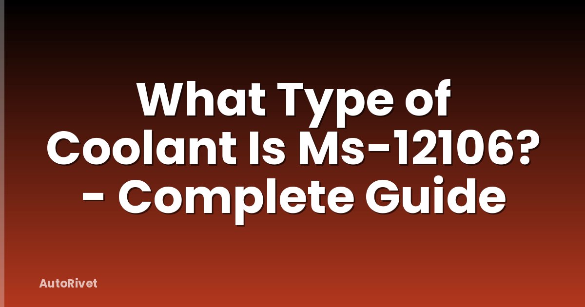What Type of Coolant Is Ms-12106? - Complete Guide