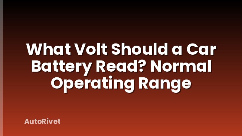 What Volt Should a Car Battery Read? Normal Operating Range