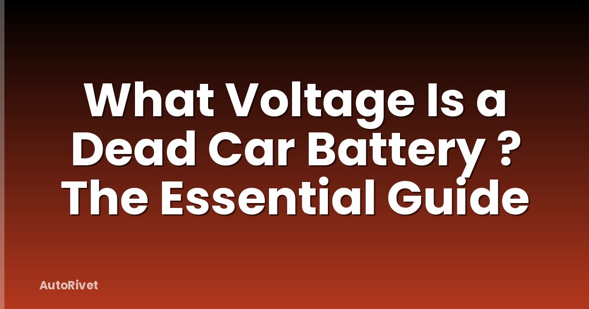 What Voltage Is a Dead Car Battery ? The Essential Guide
