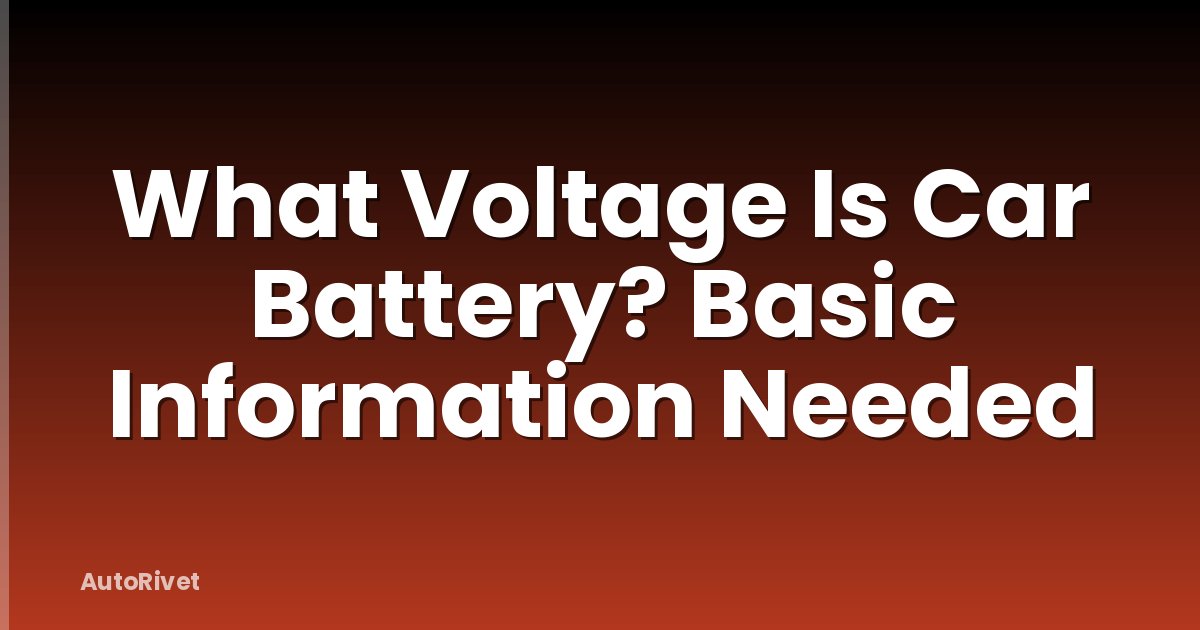 What Voltage Is Car Battery? Basic Information Needed