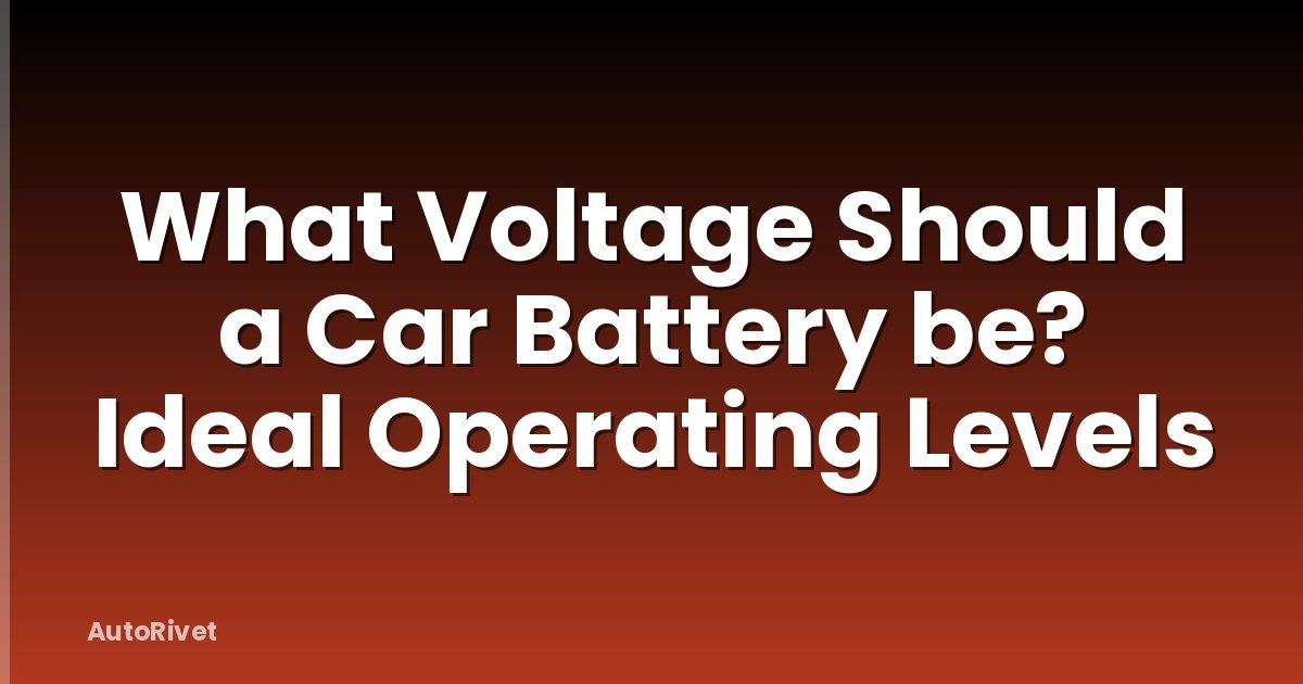 What Voltage Should a Car Battery be? Ideal Operating Levels