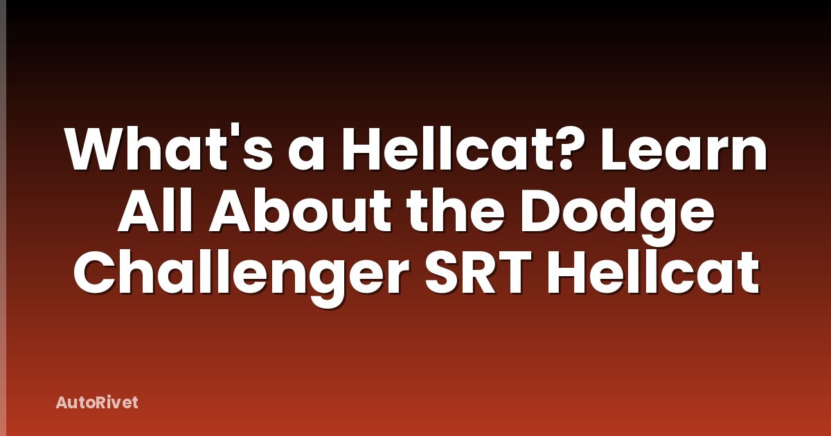 What's a Hellcat? Learn All About the Dodge Challenger SRT Hellcat