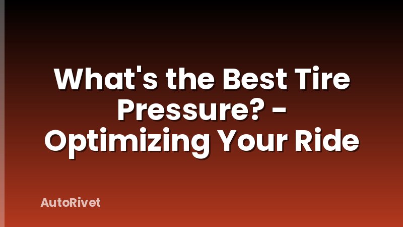 What's the Best Tire Pressure? - Optimizing Your Ride