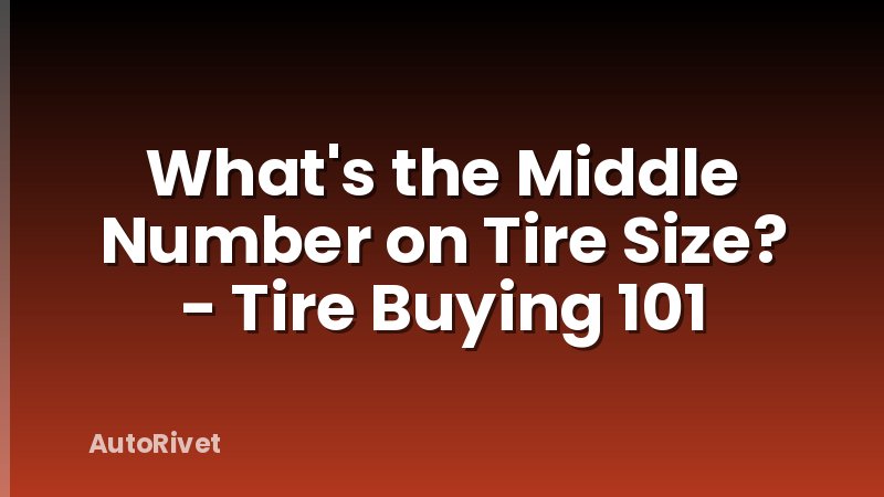 What's the Middle Number on Tire Size? - Tire Buying 101