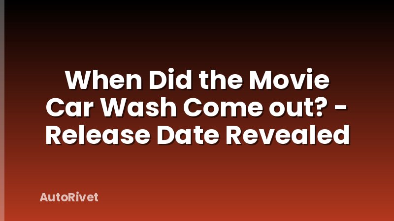 When Did the Movie Car Wash Come out? - Release Date Revealed