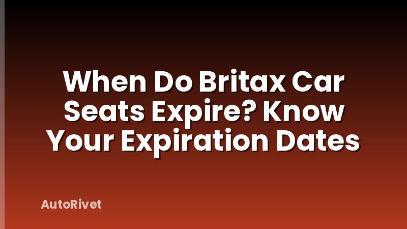 When Do Britax Car Seats Expire? Know Your Expiration Dates