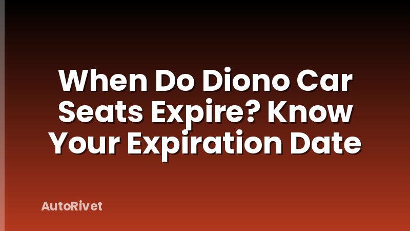 When Do Diono Car Seats Expire? Know Your Expiration Date