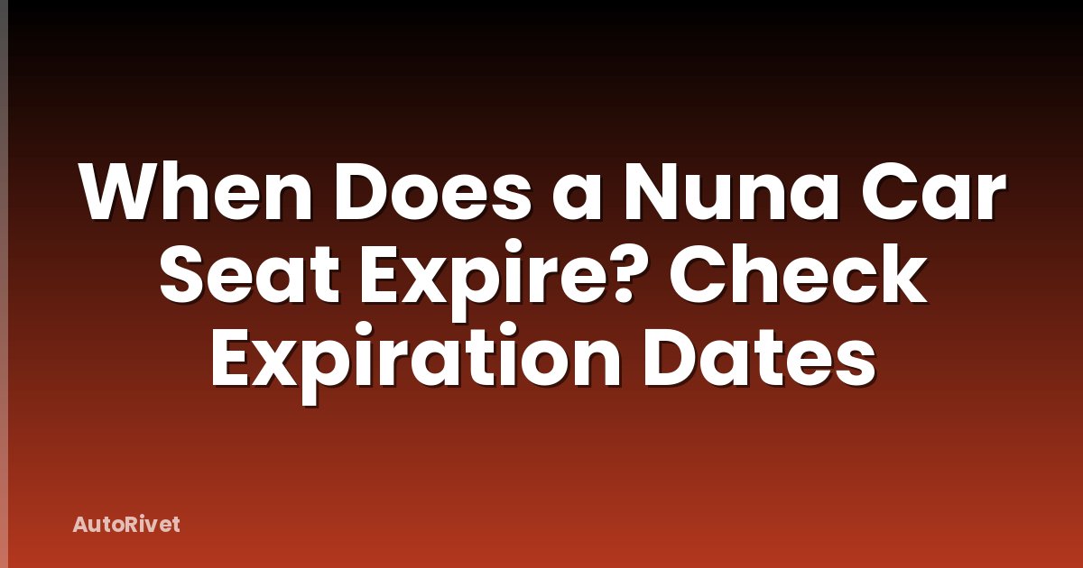 When Does a Nuna Car Seat Expire? Check Expiration Dates