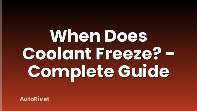 When Does Coolant Freeze? - Complete Guide