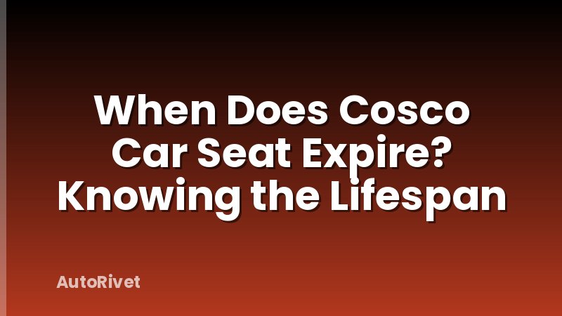 When Does Cosco Car Seat Expire? Knowing the Lifespan