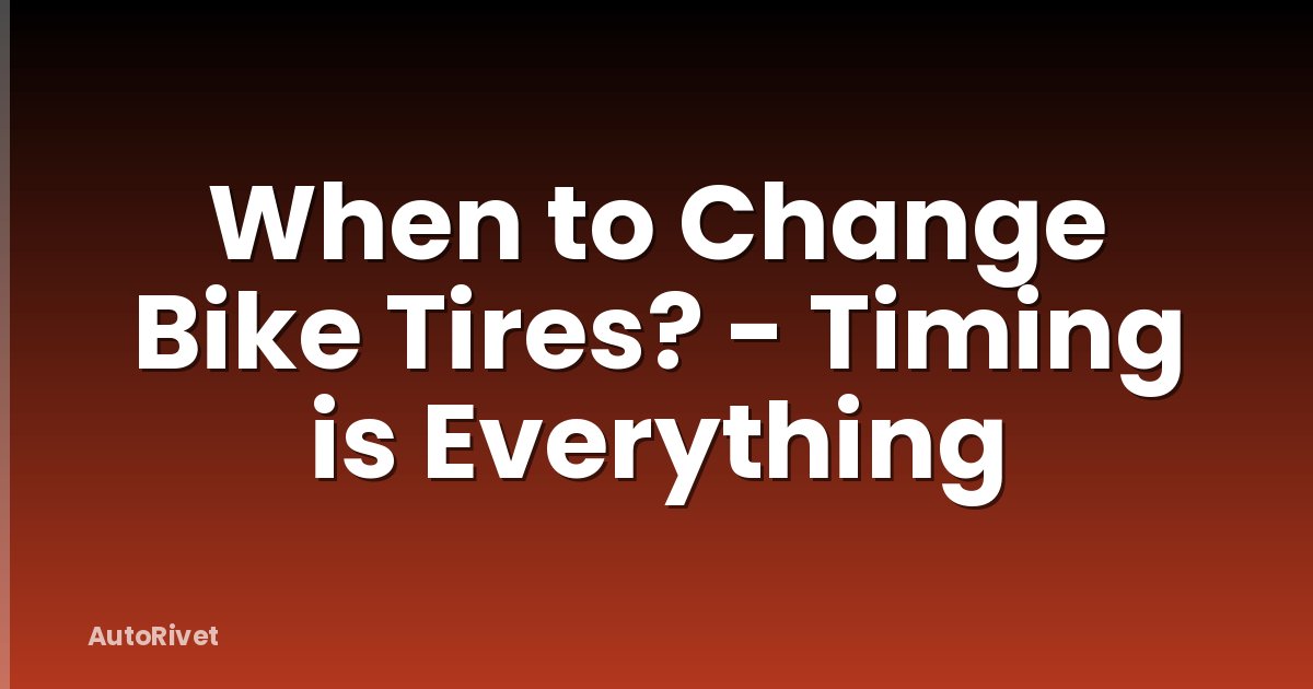 When to Change Bike Tires? - Timing is Everything