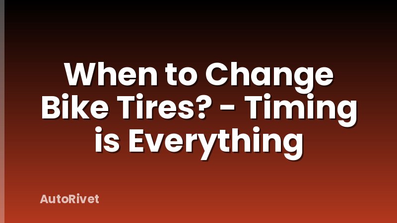 When to Change Bike Tires? - Timing is Everything
