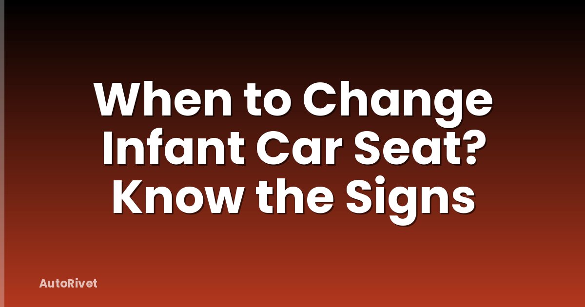 When to Change Infant Car Seat? Know the Signs
