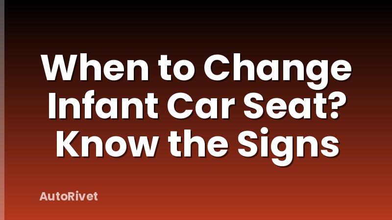 When to Change Infant Car Seat? Know the Signs
