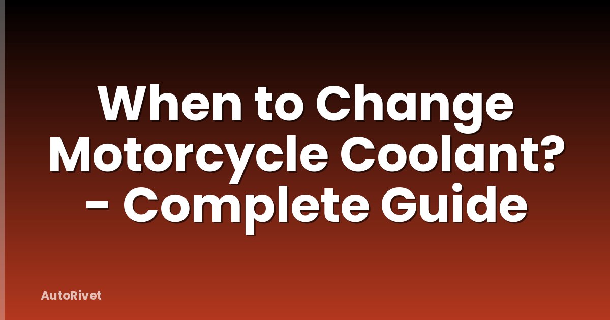 When to Change Motorcycle Coolant? - Complete Guide