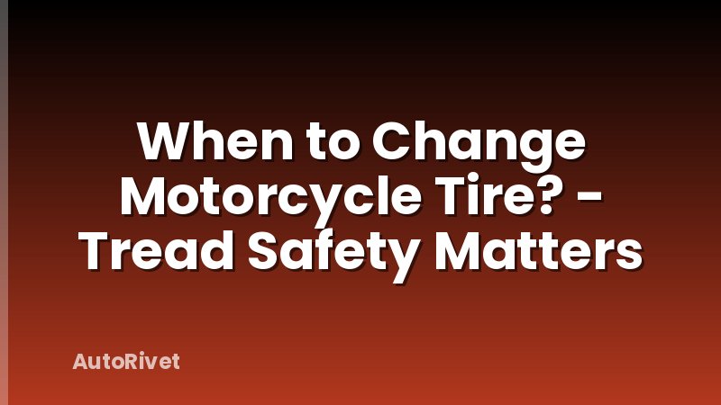When to Change Motorcycle Tire? - Tread Safety Matters
