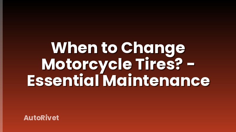 When to Change Motorcycle Tires? - Essential Maintenance
