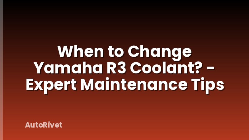 When to Change Yamaha R3 Coolant? - Expert Maintenance Tips