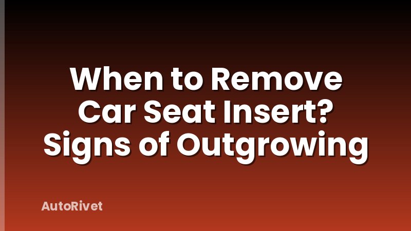 When to Remove Car Seat Insert? Signs of Outgrowing