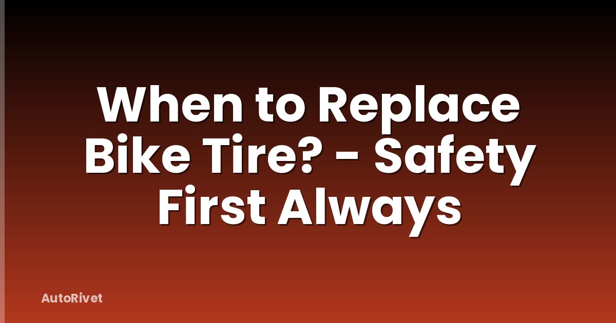 When to Replace Bike Tire? - Safety First Always