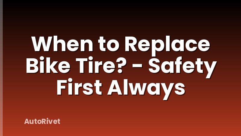 When to Replace Bike Tire? - Safety First Always