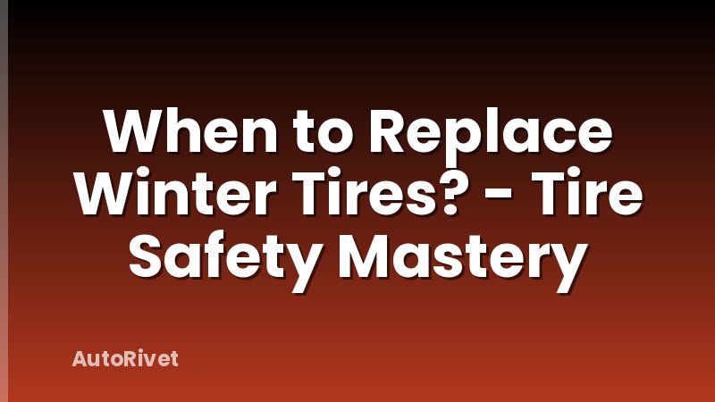 When to Replace Winter Tires? - Tire Safety Mastery