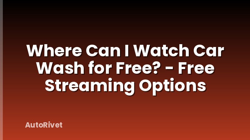 Where Can I Watch Car Wash for Free? - Free Streaming Options