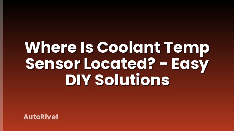 Where Is Coolant Temp Sensor Located? - Easy DIY Solutions