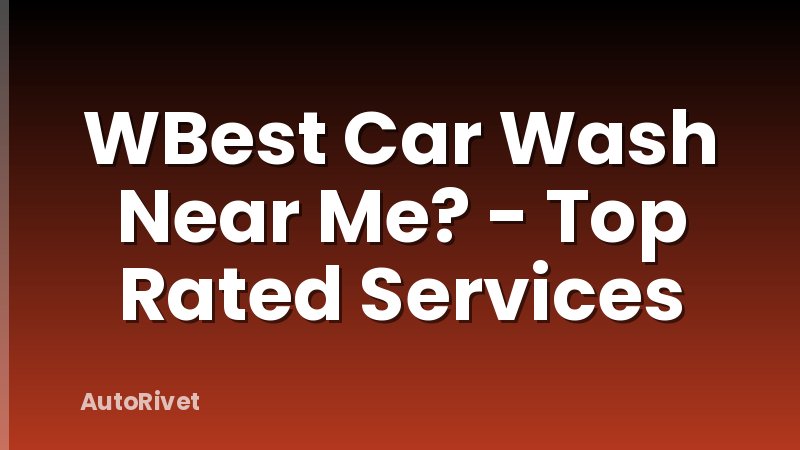 WBest Car Wash Near Me? - Top Rated Services